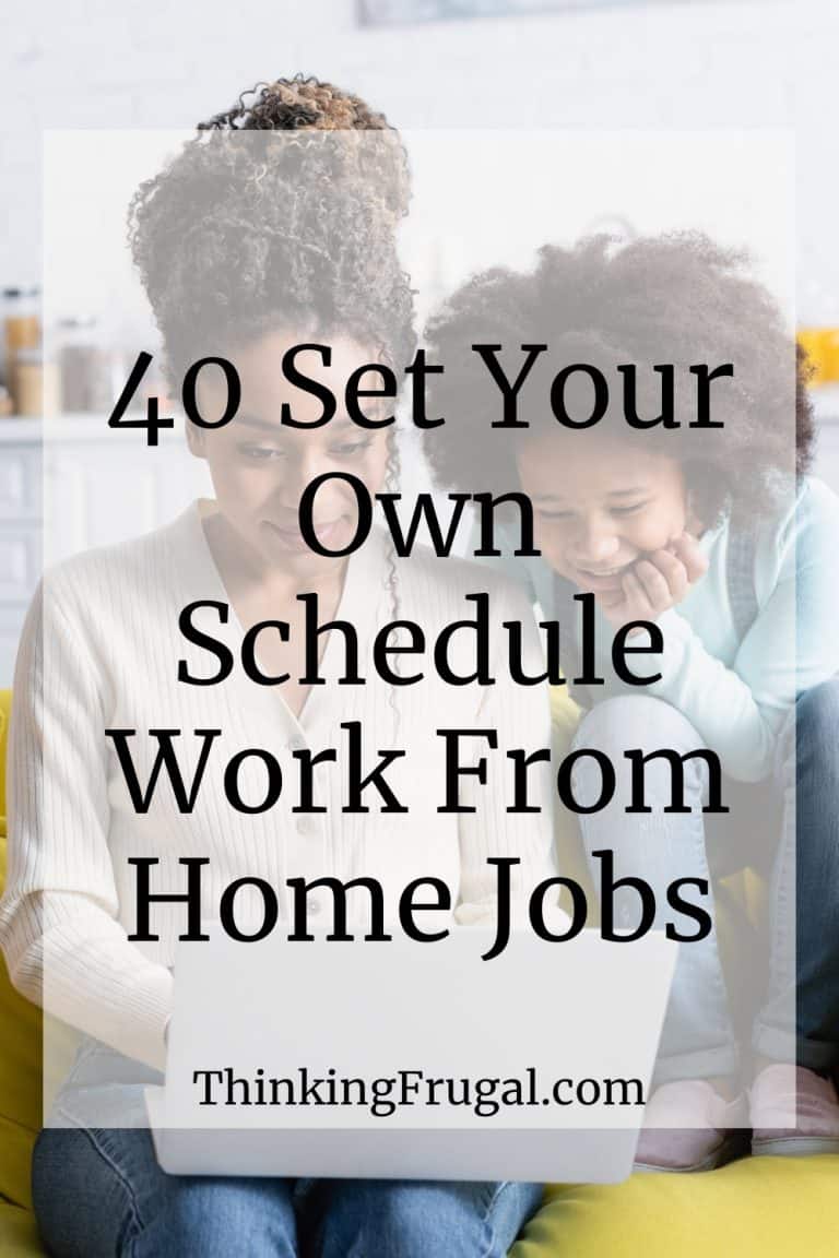 40 Set Your Own Schedule Work From Home Jobs - Thinking Frugal