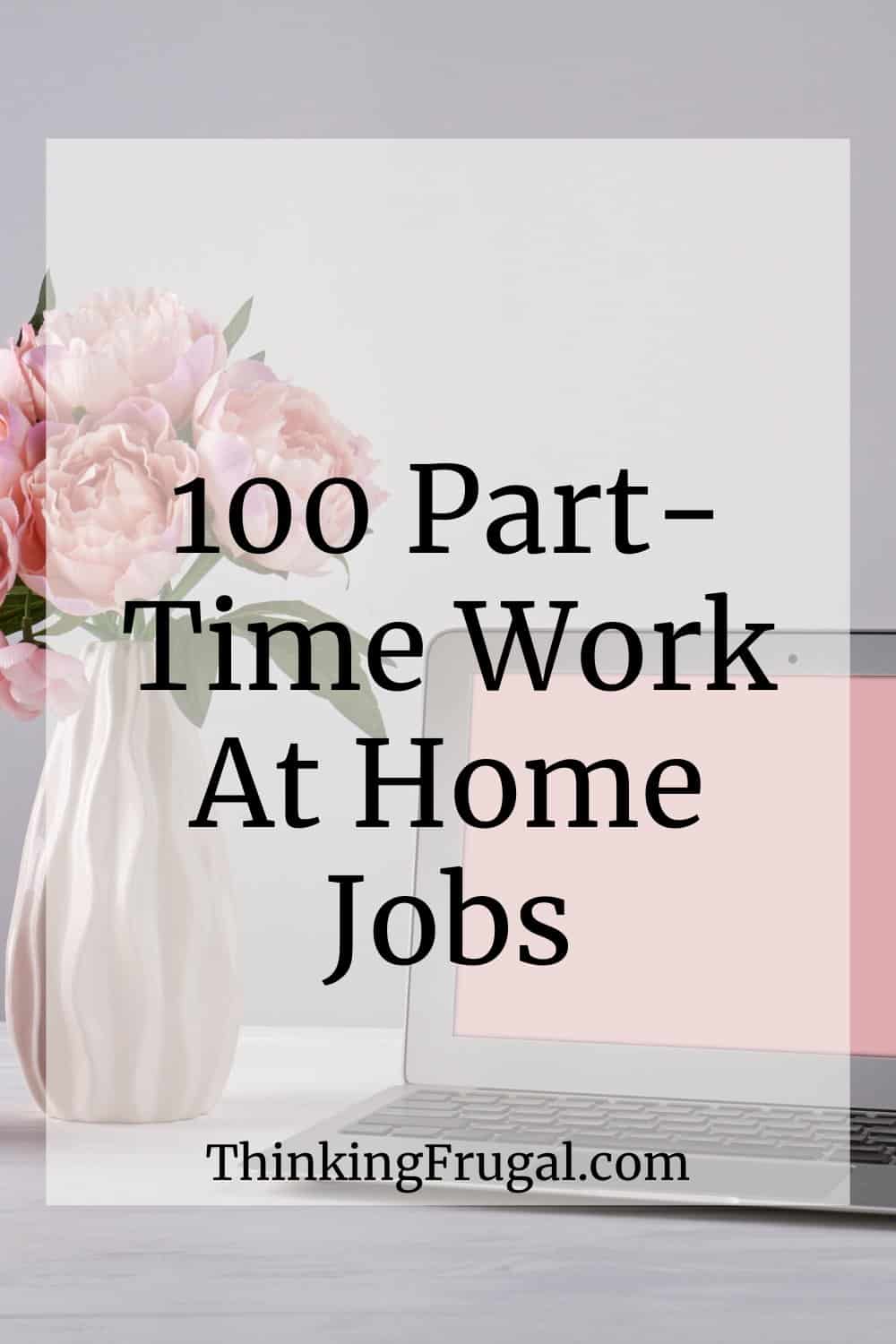 100 Part-Time Work at Home Jobs - Thinking Frugal