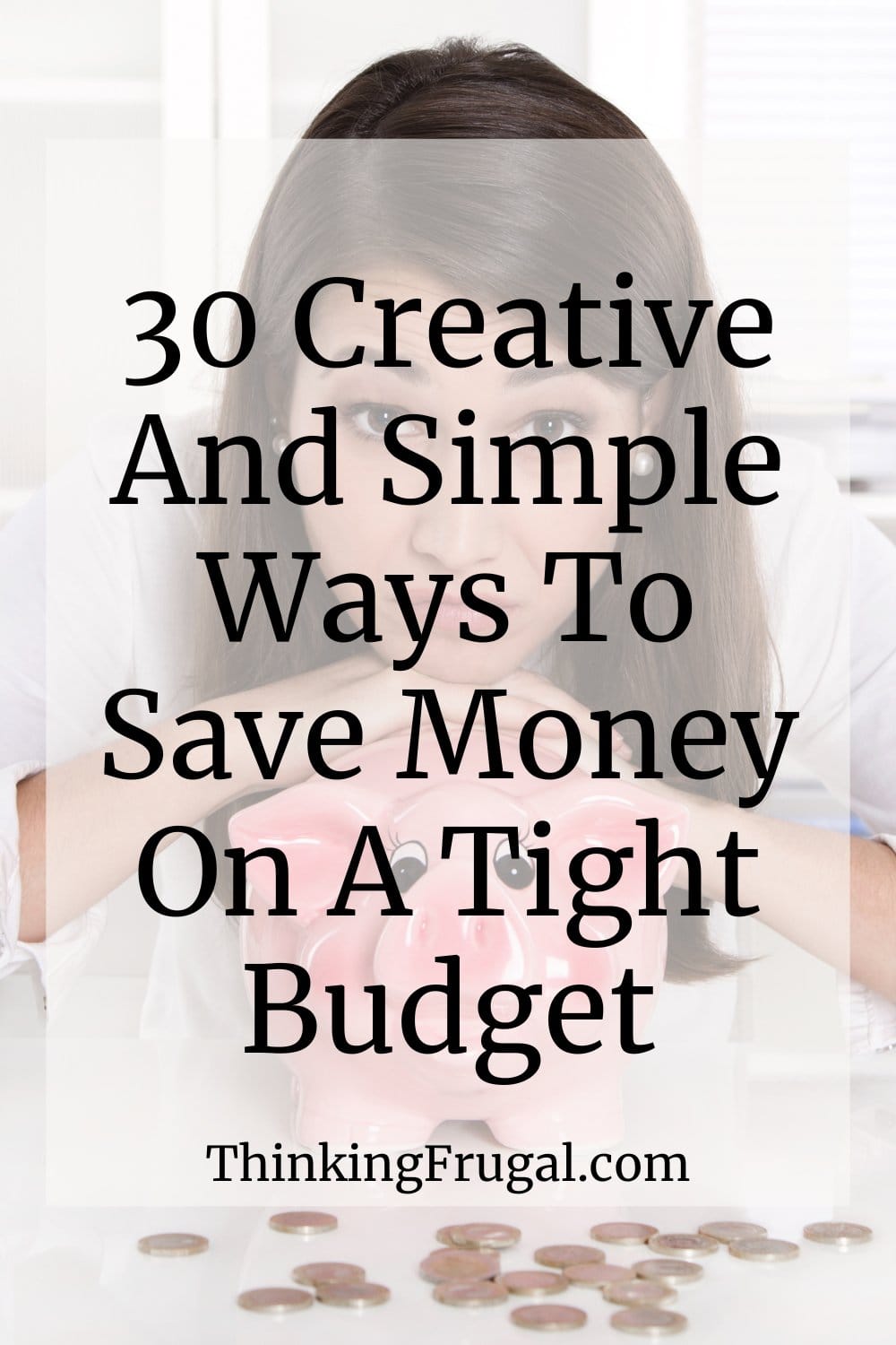 30 Creative and Simple Ways to Save Money on a Tight Budget - Thinking ...