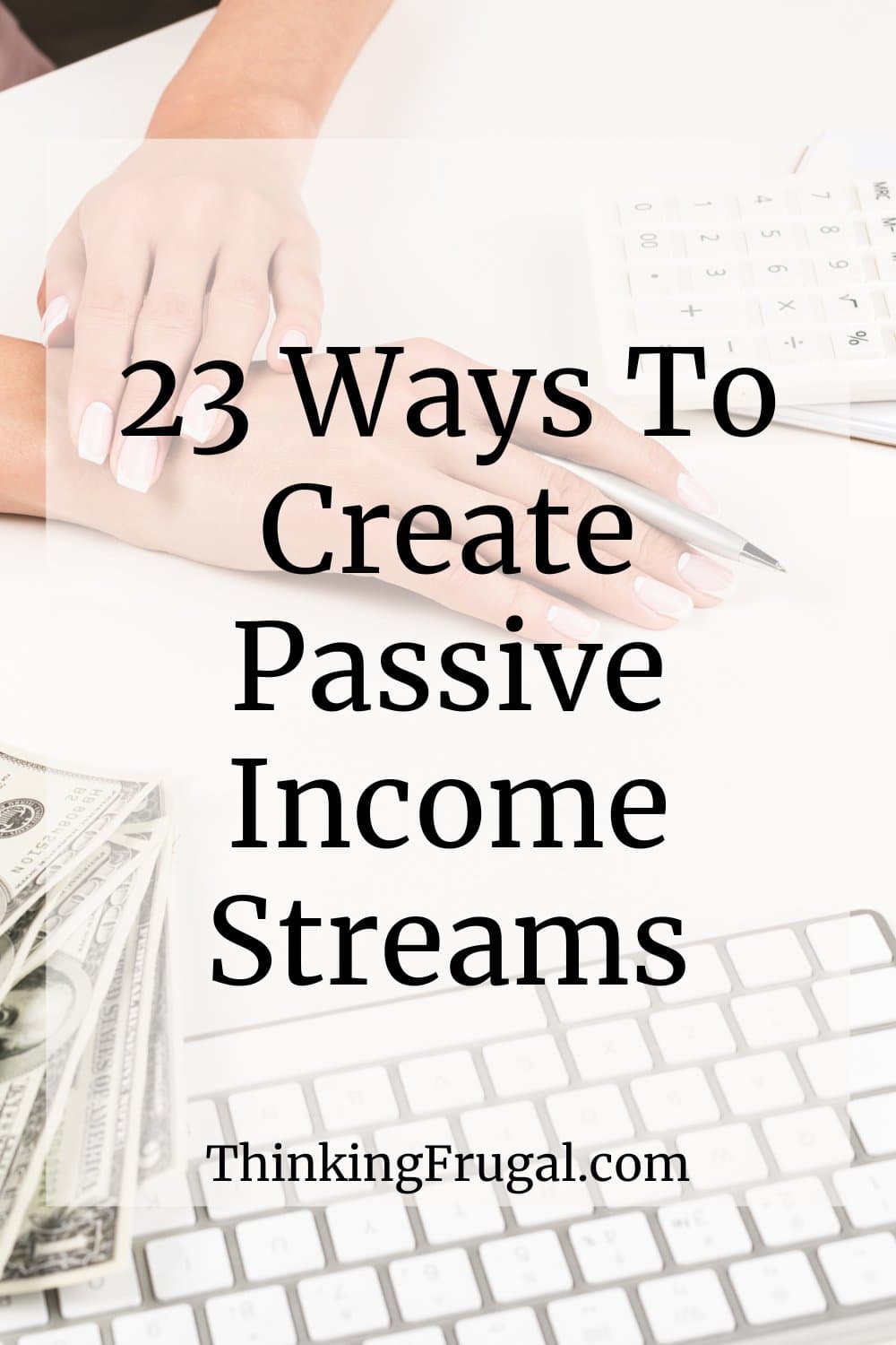 23 Ways to Create Passive Income Streams - Thinking Frugal