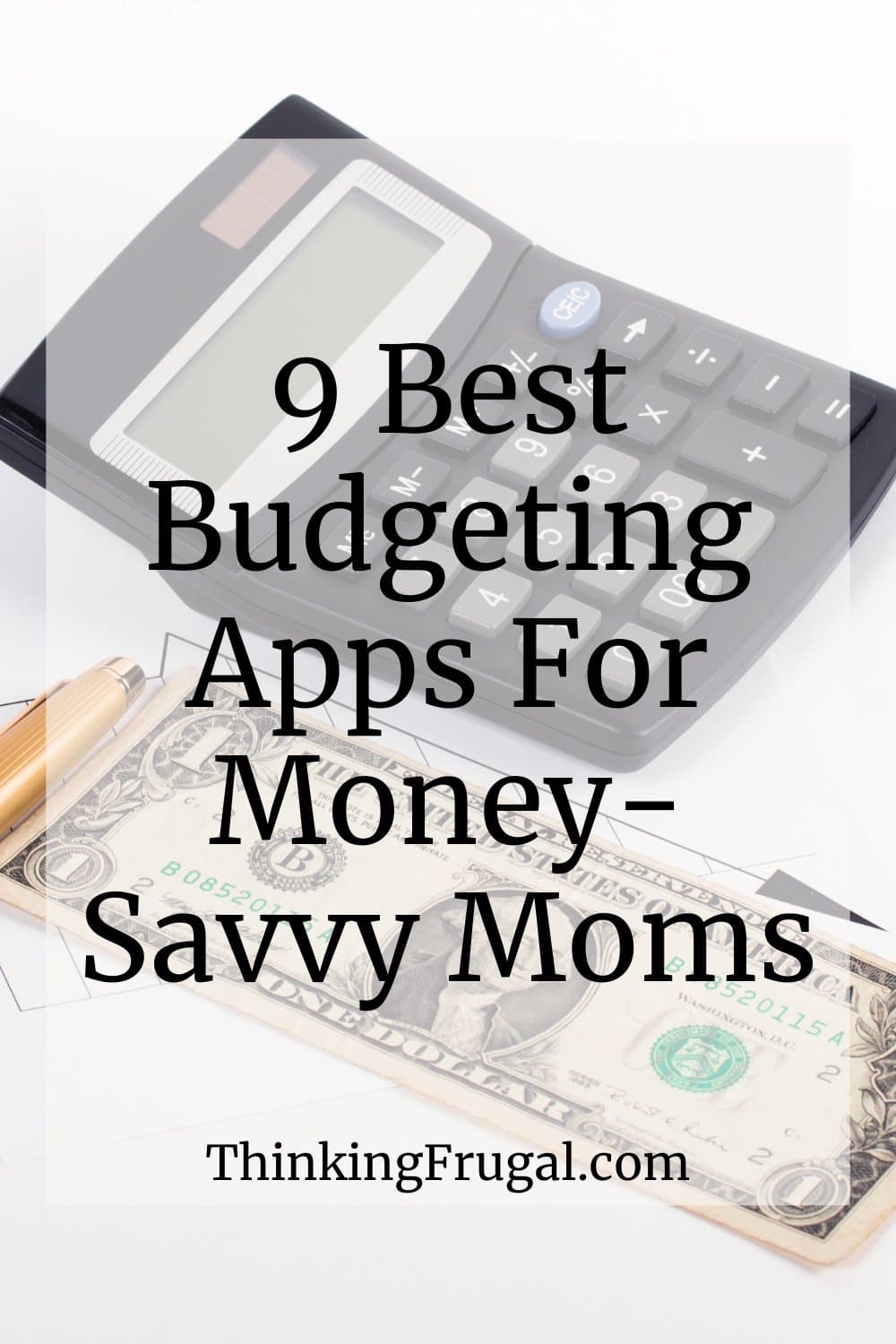 9 Best Budgeting Apps for Money-Savvy Moms - Thinking Frugal
