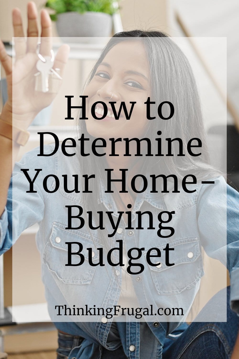 How To Determine Your Home Buying Budget Thinking Frugal how-to-determine-your-home-buying-budget-thinking-frugal